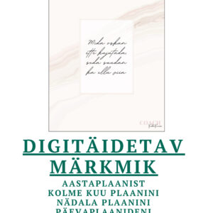 Digitaalselt täidetav märkmik, digitaalne aastaplaan, kuuplaan, nädalapalaan, päevaplaan, analüüs, planeerimislehed ja mudelid