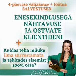 Enesekindlalt nähtavuse ja ostvate klientideni + Kuidas teha müüke ilma survestamata ja tekitades sisemist soovi osta?